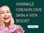 Wrinkle Creams Give Skin a Vita Boost