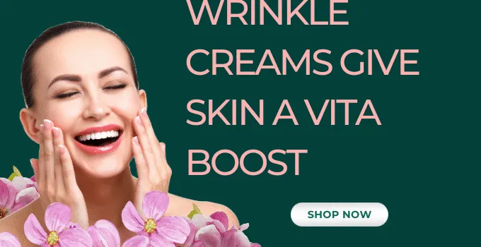Wrinkle Creams Give Skin a Vita Boost